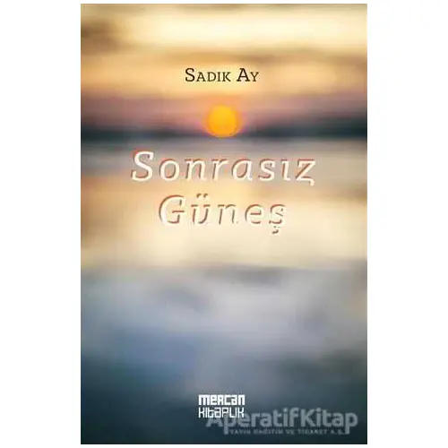 Sonrasız Güneş - Sadık Ay - Mercan Kitaplık