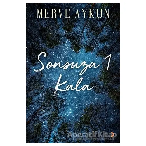 Sonsuza 1 Kala - Merve Aykun - Cinius Yayınları