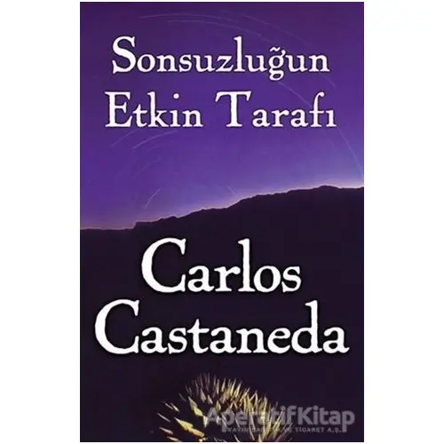 Sonsuzluğun Etkin Tarafı - Carlos Castaneda - Butik Yayınları