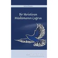 Bir Hıristiyan Müslümanın Çağrısı - Sylvain Romain - Araştırma Yayınları