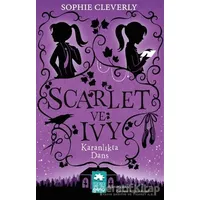 Karanlıkta Dans - Scarlet ve Ivy 3 - Sophie Cleverly - Eksik Parça Yayınları