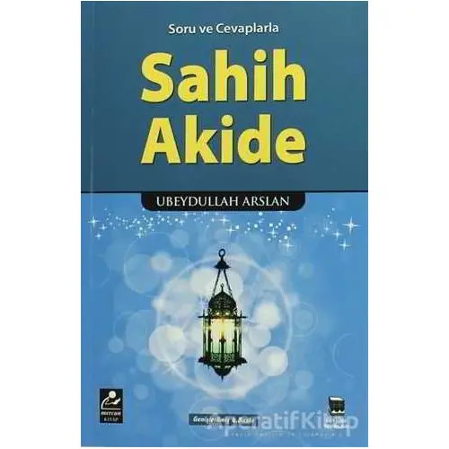 Soru ve Cevaplarla Sahih Akide - Ubeydullah Arslan - Mercan Kitap