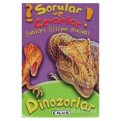 Sorular ve Cevaplar - Dinozorlar - Kolektif - Çiçek Yayıncılık