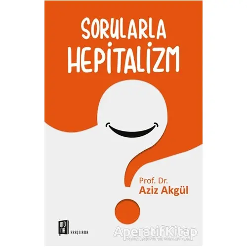 Sorularla Hepitalizm - Aziz Akgül - Mona Kitap