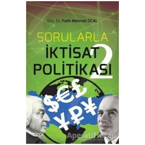 Sorularla İktisat Politikası 2 - Fatih Mehmet Öcal - Çizgi Kitabevi Yayınları