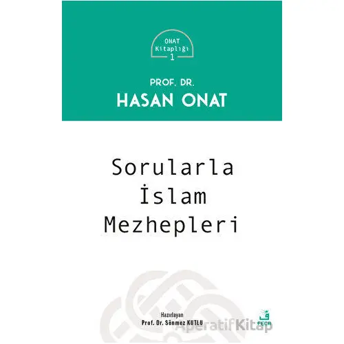 Sorularla İslam Mezhepleri - Hasan Onat - Fecr Yayınları