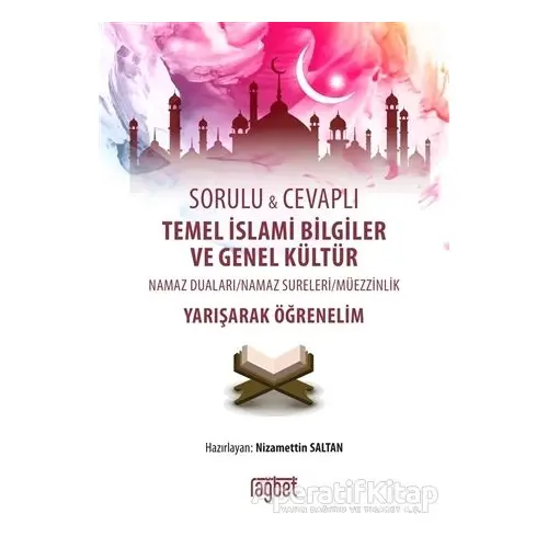 Sorulu Cevaplı Temel İslami Bilgiler ve Genel Kültür - Nizamettin Saltan - Rağbet Yayınları