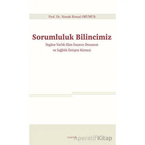 Sorumluluk Bilincimiz - Namık Kemal Okumuş - Araştırma Yayınları