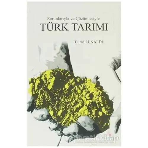 Sorunlarıyla ve Çözümleriyle Türk Tarımı - Cemali Ünaldı - Erguvan Yayınevi