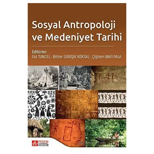 Sosyal Antropoloji ve Medeniyet Tarihi - Kolektif - Pegem Akademi Yayıncılık