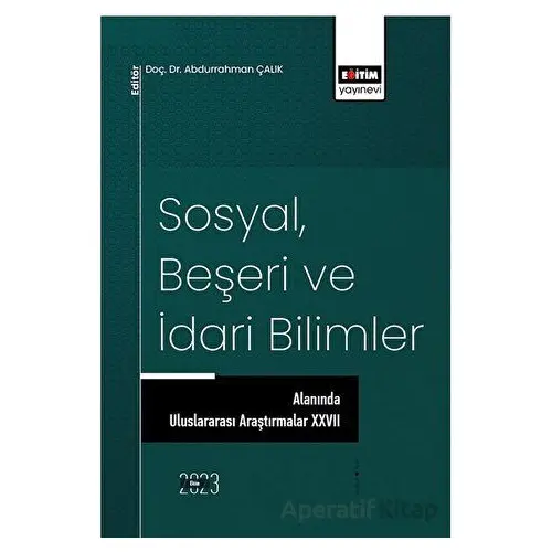 Sosyal, Beşeri ve İdari Bilimler Alanında Uluslararası Araştırmalar XXVII