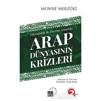 Arap Dünyasının Krizleri - Munsif Merzuki - Küre Yayınları