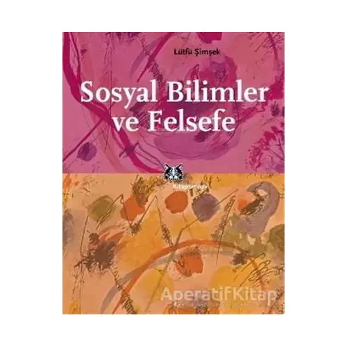 Sosyal Bilimler ve Felsefe - Lütfü Şimşek - Kitap Yayınevi