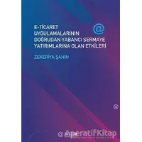 E-Ticaret Uygulamalarının Doğrudan Yabancı Sermaye Yatırımlarına Olan Etkileri