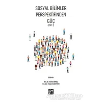 Sosyal Bilimler Perspektifinden Güç Cilt 1 - Volkan Öngel - Gazi Kitabevi