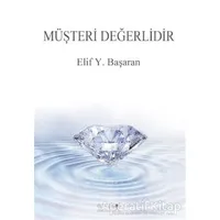 Müşteri Değerlidir - Elif Y. Başaran - Artikel Yayıncılık