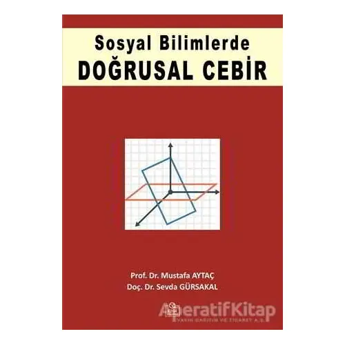 Sosyal Bilimlerde Doğrusal Cebir - Mustafa Aytaç - Ezgi Kitabevi Yayınları