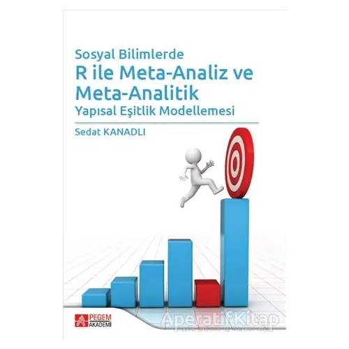 Sosyal Bilimlerde R ile Meta-Analiz ve Meta-Analitik - Sedat Kanadlı - Pegem Akademi Yayıncılık