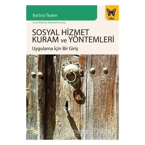 Sosyal Hizmet Kuram ve Yöntemleri - Barbra Teater - Nika Yayınevi