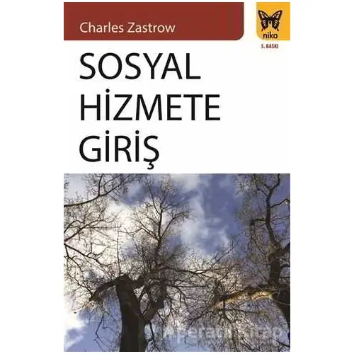 Sosyal Hizmete Giriş - Charles Zastrow - Nika Yayınevi