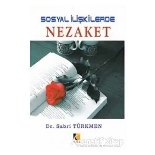 Sosyal İlişkilerde Nezaket - Sabri Türkmen - Çıra Yayınları