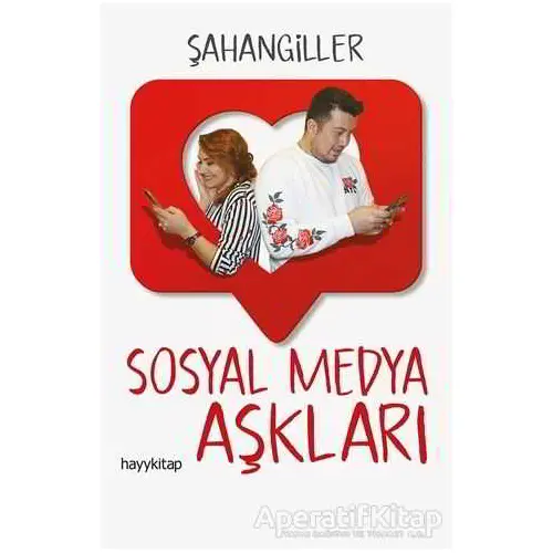 Sosyal Medya Aşkları - Şahangiller - Hayykitap