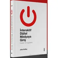İnteraktif Dijital Medyaya Giriş - Julia Griffey - Değişim Yayınları