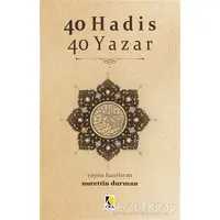 40 Hadis 40 Yazar - Nurettin Durman - Çıra Yayınları