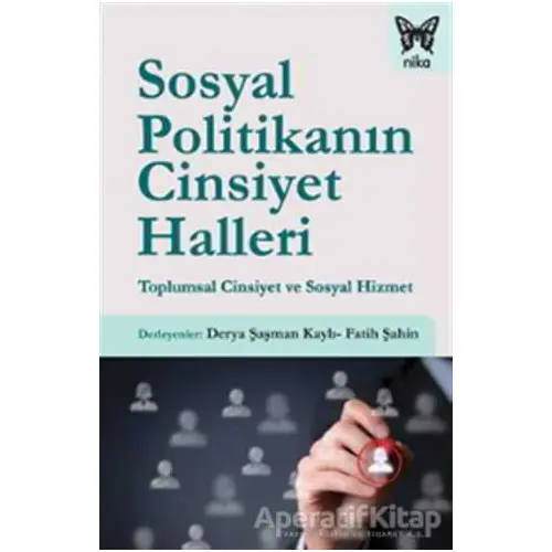 Sosyal Politikanın Cinsiyet Halleri - Derya Şaşman Kaylı - Nika Yayınevi