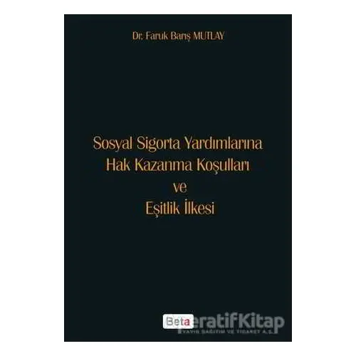 Sosyal Sigorta Yardımlarına Hak Kazanma Koşulları ve Eşitlik İlkesi