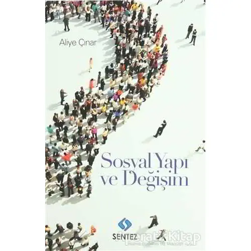 Sosyal Yapı ve Değişim - Aliye Çınar - Sentez Yayınları