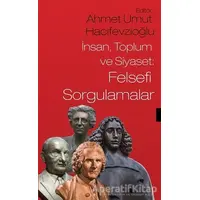 İnsan Toplum ve Siyaset: Felsefi Sorgulamalar - Ahmet Umut Hacıfevzioğlu - Sosyal Yayınları