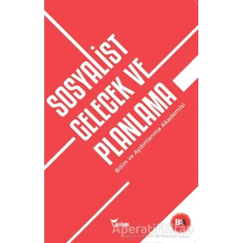 Sosyalist Gelecek ve Planlama - Erhan Nalçacı - Yazılama Yayınevi