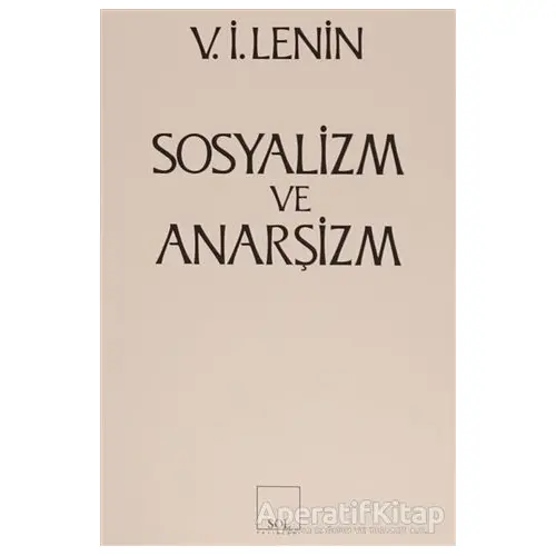 Sosyalizm ve Anarşizm - Vladimir İlyiç Lenin - Sol Yayınları