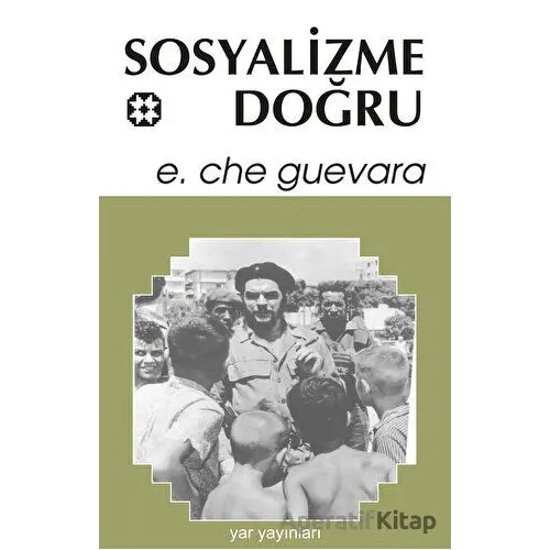 Sosyalizme Doğru - Ernesto Che Guevara - Yar Yayınları