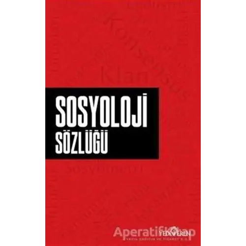 Sosyoloji Sözlüğü - Ahmet Murat Seyrek - Yediveren Yayınları