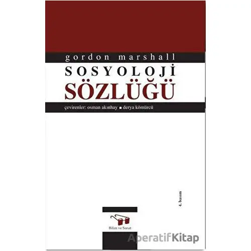 Sosyoloji Sözlüğü - Gordon Marshall - Bilim ve Sanat Yayınları