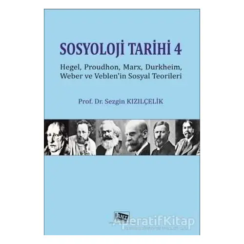 Sosyoloji Tarihi 4 - Sezgin Kızılçelik - Anı Yayıncılık