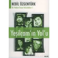 Yeşilçam’ın Yolu: Nebil Özgentürk’le Bir Yudum İnsan Yolculukları - Nebil Özgentürk - Alfa Yayınları