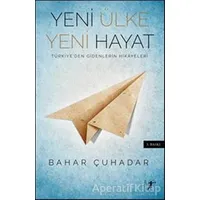 Yeni Ülke Yeni Hayat - Bahar Çuhadar - Artemis Yayınları