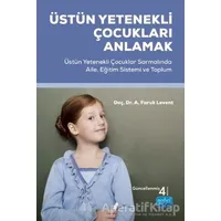 Üstün Yetenekli Çocukları Anlamak - Faruk Levent - Nobel Akademik Yayıncılık