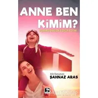 Anne Ben Kimim? - Şahnaz Aras - Çınaraltı Yayınları