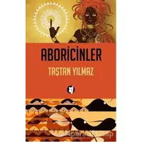 Aboricinler - Taştan Yılmaz - Aylak Kitap