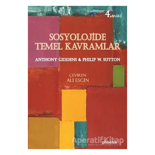 Sosyolojide Temel Kavramlar - Anthony Giddens - Phoenix Yayınevi