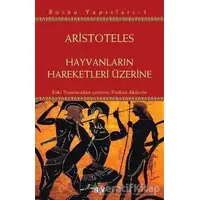 Hayvanların Hareketleri Üzerine - Aristoteles - Say Yayınları