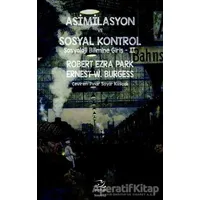 Asimilasyon ve Sosyal Kontrol - Robert Ezra Park - Pinhan Yayıncılık