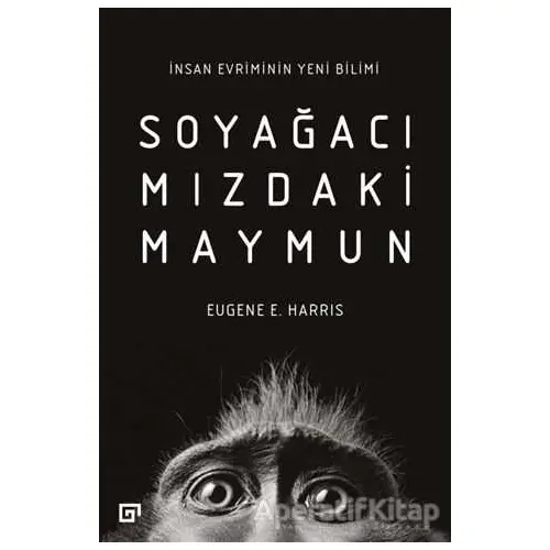 Soyağacımızdaki Maymun - Eugene E. Harris - Koç Üniversitesi Yayınları