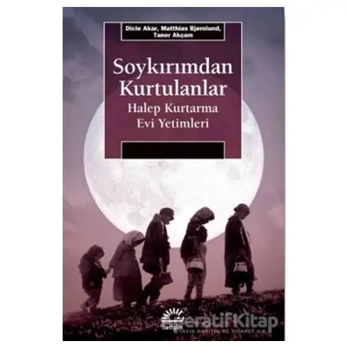 Soykırımdan Kurtulanlar - Taner Akçam - İletişim Yayınevi