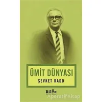 Ümit Dünyası - Şevket Rado - Bilge Kültür Sanat