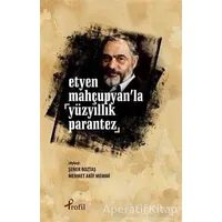 Etyen Mahçupyanla Yüzyıllık Parantez - Kolektif - Profil Kitap